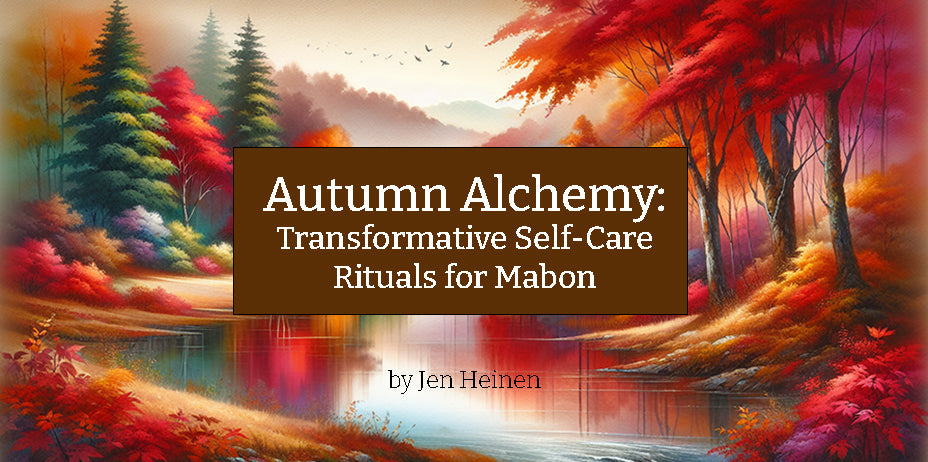 Autumn Alchemy: Transformative Self-Care Rituals for Mabon