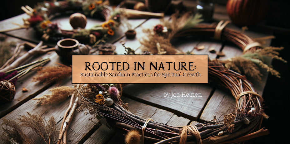 Rooted in Nature: Sustainable Samhain Practices for Spiritual Growth