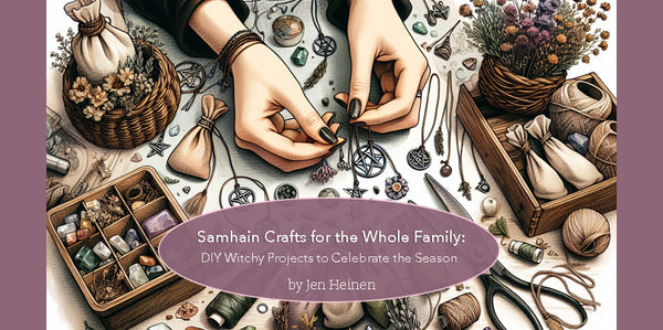 Samhain Crafts for the Whole Family: DIY Witchy Projects to Celebrate the Season